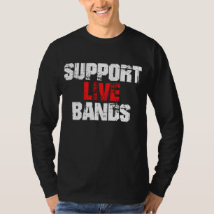 Ondersteuning van live bands t-shirt