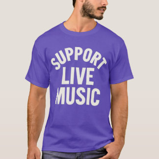ONDERSTEUNING VOOR LIVE MUZIEK T-SHIRT