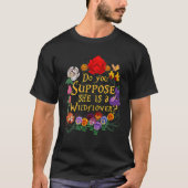 ONDERSTEUNT U DAT ZE EEN WILDFLOWER ESSENTIEEL IS? T-SHIRT (Voorkant)