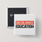 Onderwijs dekoloniseren vierkante button 5,1 cm (Voorkant /achterkant)