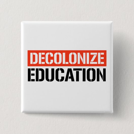 Onderwijs dekoloniseren vierkante button 5,1 cm (Voorkant)