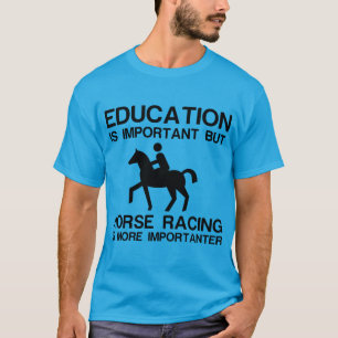 Onderwijs en paardenraces t-shirt