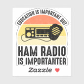 Onderwijs is belangrijk - Ham Radio is belangrijk Sticker (Vel)