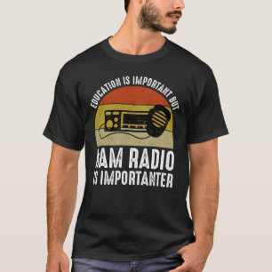 Onderwijs is belangrijk - Ham Radio is belangrijk T-shirt