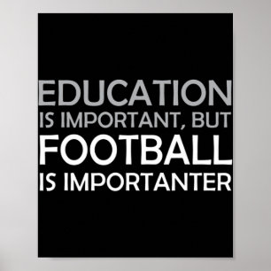 Onderwijs is belangrijk, maar Football is belangri Poster