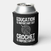 Onderwijs is belangrijk, maar haken is belangrijk blikjeskoeler (Blikje Achterkant)