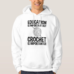 Onderwijs is belangrijk, maar haken is belangrijk hoodie
