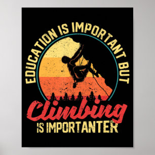 Onderwijs is belangrijk, maar het beklimmen is bel poster