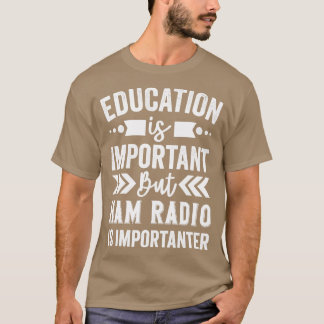 Onderwijs is belangrijk, maar het is belangrijk da t-shirt