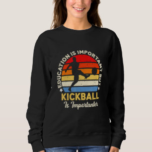 Onderwijs is belangrijk, maar kickball is belangri trui