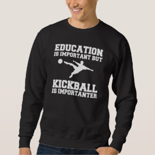 Onderwijs is belangrijk, maar kickball is belangri trui