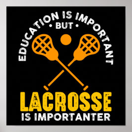 Onderwijs is belangrijk, maar lacrosse is belangri poster