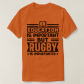 Onderwijs is belangrijk, maar rugby is belangrijk t-shirt (Design voorkant)