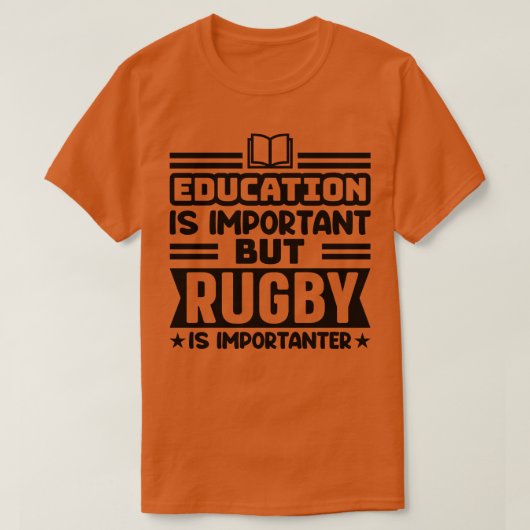 Onderwijs is belangrijk, maar rugby is belangrijk t-shirt (Design voorkant)
