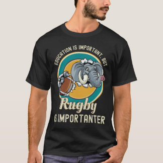Onderwijs is belangrijk, maar Rugby is belangrijk T-shirt