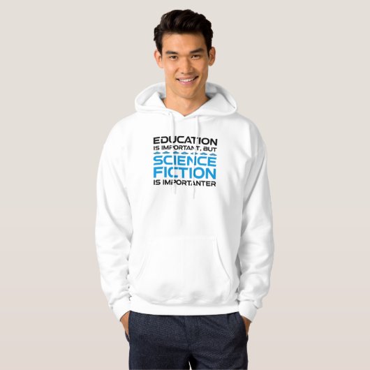 Onderwijs is belangrijk, maar sci-fi is belangrijk hoodie (Voorkant volledig)