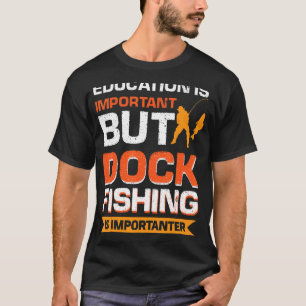 Onderwijs Is Belangrijk Maar Steiger Vissen Is Bel T-shirt
