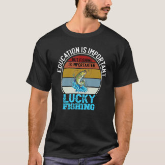 Onderwijs Is Belangrijk Maar Vissen Is Belangrijke T-shirt