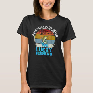 Onderwijs Is Belangrijk Maar Vissen Is Belangrijke T-shirt