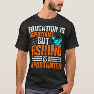 Onderwijs Is Belangrijk Maar Vissen Is Belangrijke T-shirt