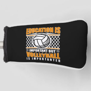 Onderwijs is belangrijk, maar volleybal is belangr golfheadcover