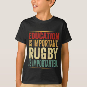 Onderwijs is belangrijk Rugby is belangrijk Grappi T-shirt