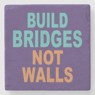 onderzetters van steen "Bouw Bridges Not Walls"