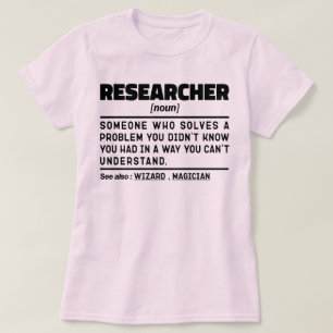 Onderzoeker Noun Student Afstuderen wetenschapsana T-shirt
