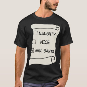 Ondeugend of Leuk Lijst Vraag het de Kerstman T-shirt
