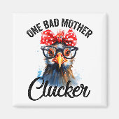 One Bad Mother Clucker Funny Chicken Magneet (Voorkant)