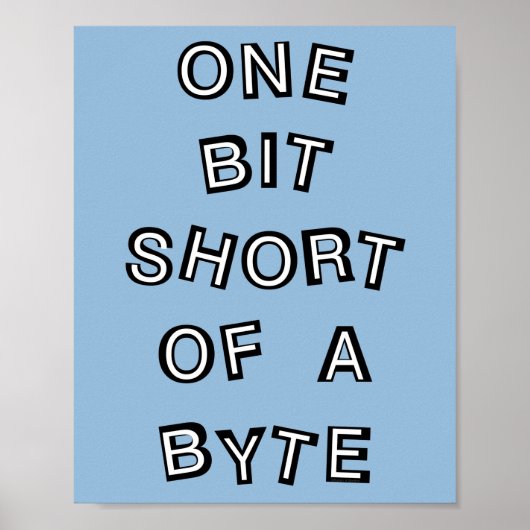 One Bit Short Computer Programmer Poster (Voorkant)