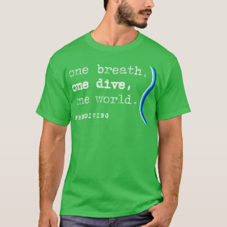 One Breath One duik One World Freediving Freediver T-shirt
