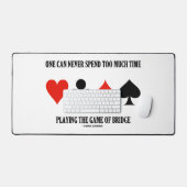 One Can Never Spend Too Much Time Playing Bridge (Clavier et souris)