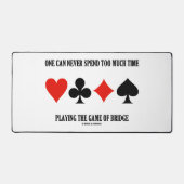 One Can Never Spend Too Much Time Playing Bridge (Recto)