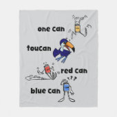 One Can Toucan Red Can Blue Can Fleece Blanket (Voorkant)