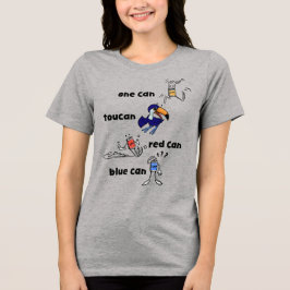 One Can Toucan Red Can Blue Can Women's Shirt