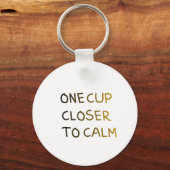 One Cup Closer to Calm Sleutelhanger (Achterkant)