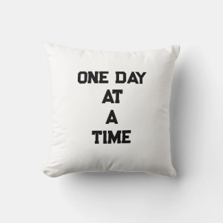 One Day At A Time  Motivational Throw Pillow  Kussen