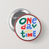 One Day at a Time Positive Affirmation Ronde Button 5,7 Cm (Voorkant /achterkant)