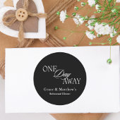 One Day Away Rehearsal Dinner Zwart en Wit Ronde Sticker