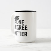 One Degree Hotter Funny High School Afstuderen Tweekleurige Koffiemok (Voorkant links)