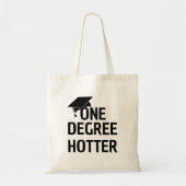 One Degree Hotter Humor Afstuderen aankondiging Tote Bag (Voorkant)