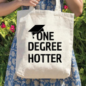 One Degree Hotter Humor Afstuderen aankondiging Tote Bag