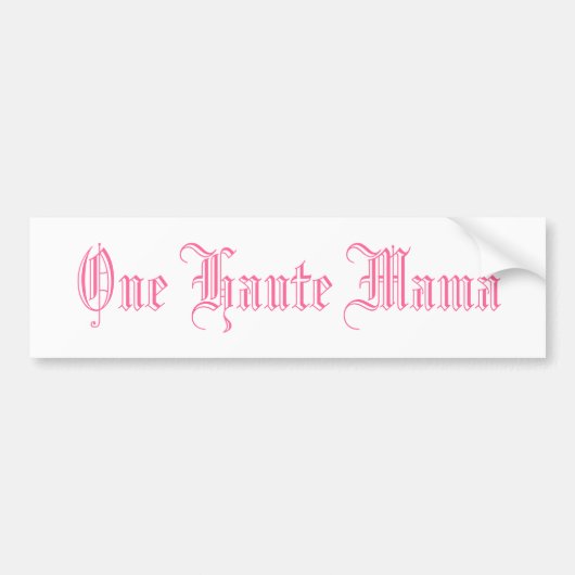 One Haute Mama Bumpersticker (Voorkant)