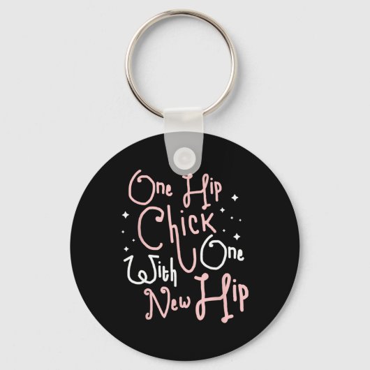 One Hip Chick With One New Hip Hip Replacement Sur Sleutelhanger (Voorkant)