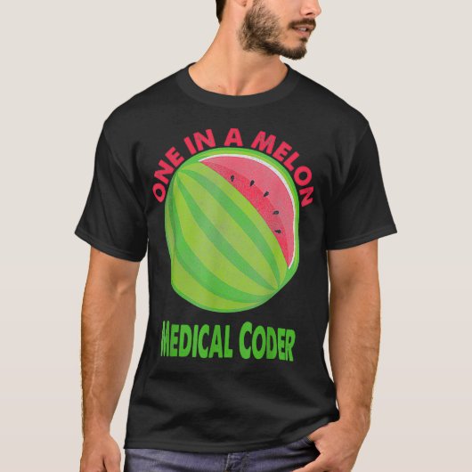 One in a Melon Medical Coder Watermelon Retirement T-shirt (Voorkant)