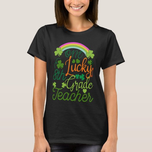One Lucky 8th Grade Teacher St Patricku2019s Day A T-shirt (Voorkant)