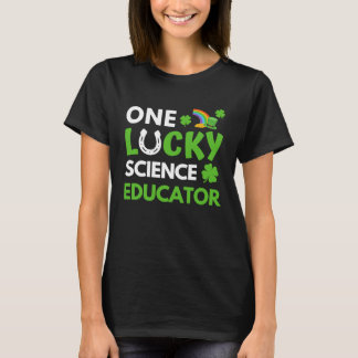 One Lucky Science Educator  St Patricks Day Scienc T-shirt