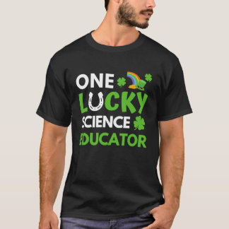 One Lucky Science Educator  St Patricks Day Scienc T-shirt