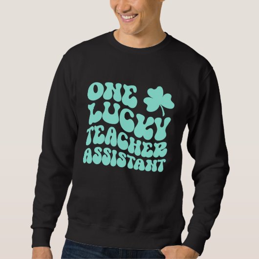 One Lucky Teacher Assistant St Patrick's Day Teach Trui (Voorkant)